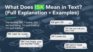 What Does ISK Mean in Text? (Full Explanation + Examples)